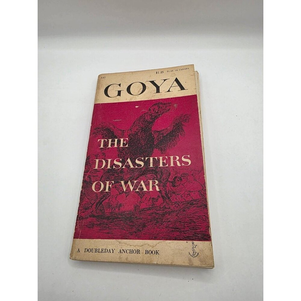 Goya The Disasters of War Francisco de Goya 1956 Illustrated Doubleday Anchor